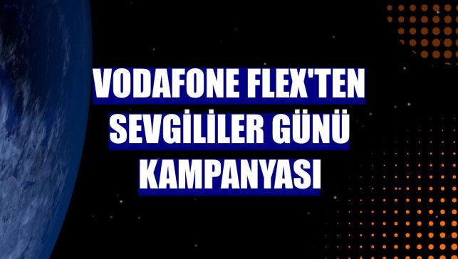 Vodafone Flex'ten Sevgililer Günü kampanyası