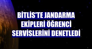 Bitlis'te jandarma ekipleri öğrenci servislerini denetledi