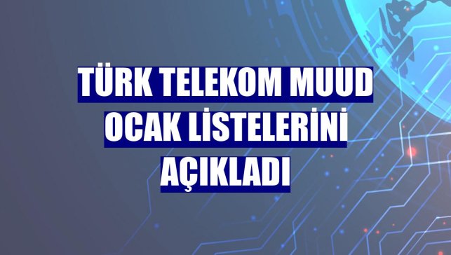 Türk Telekom Muud ocak listelerini açıkladı