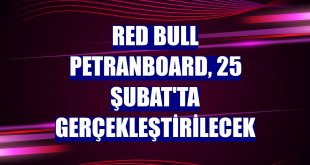 Red Bull Petranboard, 25 Şubat'ta gerçekleştirilecek