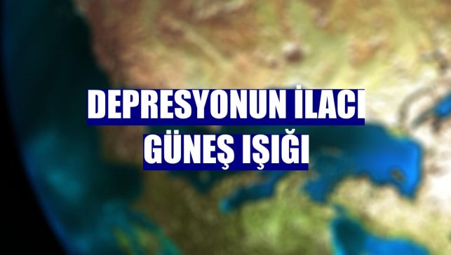Depresyonun ilacı güneş ışığı
