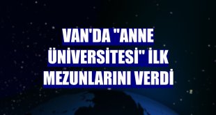 Van'da 'Anne Üniversitesi' ilk mezunlarını verdi