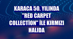 Karaca 50. yılında 'Red Carpet Collection' ile kırmızı halıda
