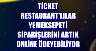 Ticket Restaurant'lılar Yemeksepeti siparişlerini artık online ödeyebiliyor