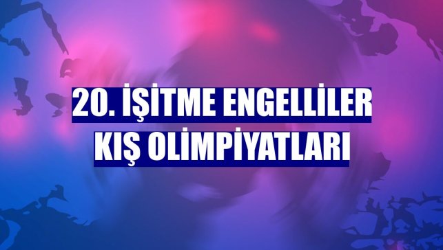 20. İşitme Engelliler Kış Olimpiyatları