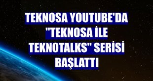 Teknosa YouTube'da 'Teknosa ile TeknoTalks' serisi başlattı