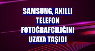 Samsung, akıllı telefon fotoğrafçılığını uzaya taşıdı