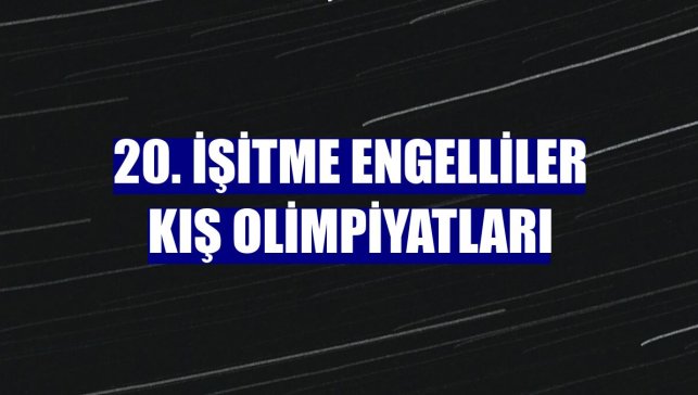 20. İşitme Engelliler Kış Olimpiyatları