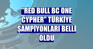 'Red Bull BC One Cypher' Türkiye şampiyonları belli oldu