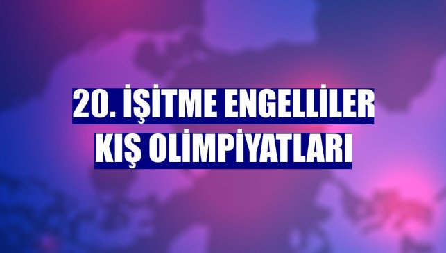 20. İşitme Engelliler Kış Olimpiyatları