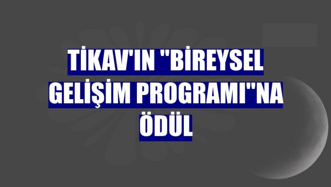TİKAV'ın "Bireysel Gelişim Programı"na ödül