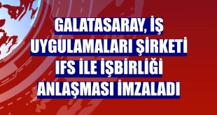 Galatasaray, iş uygulamaları şirketi IFS ile işbirliği anlaşması imzaladı