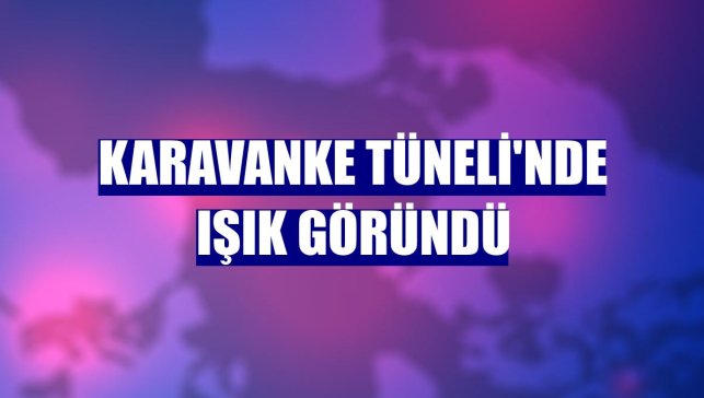 Karavanke Tüneli'nde ışık göründü