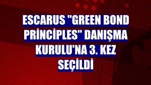 Escarus 'Green Bond Principles' Danışma Kurulu'na 3. kez seçildi