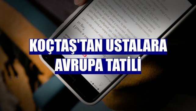 Koçtaş'tan ustalara Avrupa tatili