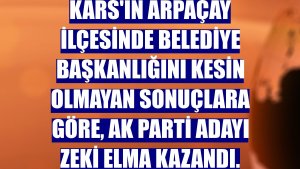 Kars'ın Arpaçay ilçesinde belediye başkanlığını kesin olmayan sonuçlara göre, AK Parti adayı Zeki Elma kazandı.