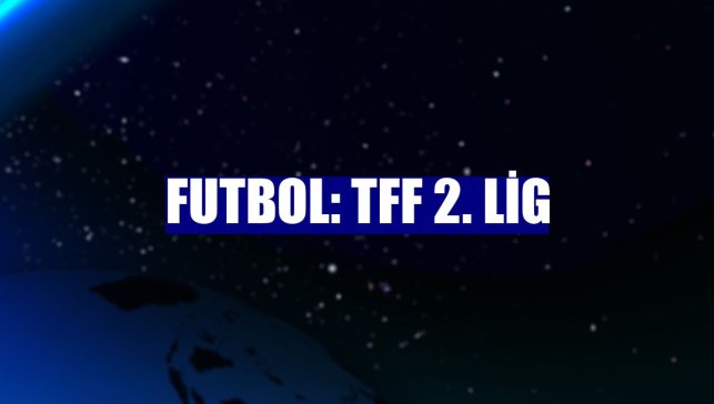 Futbol: TFF 2. Lig
