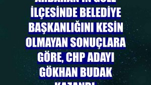 Ardahan'ın Göle ilçesinde belediye başkanlığını kesin olmayan sonuçlara göre, CHP adayı Gökhan Budak kazandı.