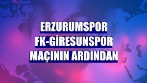 Erzurumspor FK-Giresunspor maçının ardından