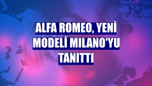 Alfa Romeo, yeni modeli MILANO'yu tanıttı