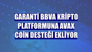 Garanti BBVA kripto platformuna AVAX coin desteği ekliyor