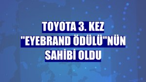 Toyota 3. Kez 'Eyebrand Ödülü'nün sahibi oldu