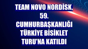 Team Novo Nordisk, 59. Cumhurbaşkanlığı Türkiye Bisiklet Turu'na katıldı