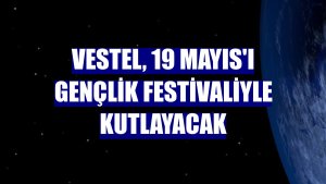 Vestel, 19 Mayıs'ı gençlik festivaliyle kutlayacak