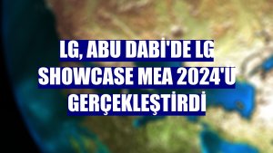 LG, Abu Dabi'de LG Showcase MEA 2024'ü gerçekleştirdi