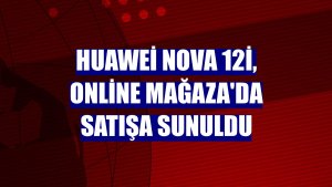 Huawei nova 12i, Online Mağaza'da satışa sunuldu