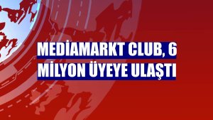 MediaMarkt CLUB, 6 milyon üyeye ulaştı