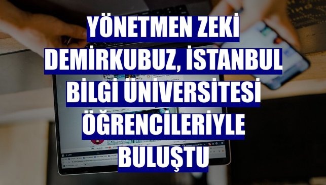 Yönetmen Zeki Demirkubuz, İstanbul Bilgi Üniversitesi öğrencileriyle buluştu