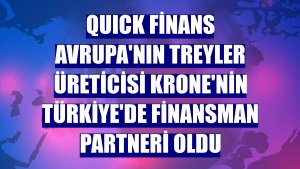 Quıck Finans Avrupa'nın treyler üreticisi KRONE'nin Türkiye'de finansman partneri oldu