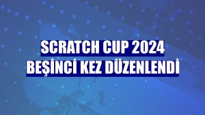 Scratch Cup 2024 beşinci kez düzenlendi