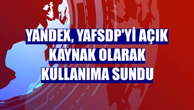 Yandex, YaFSDP'yi açık kaynak olarak kullanıma sundu