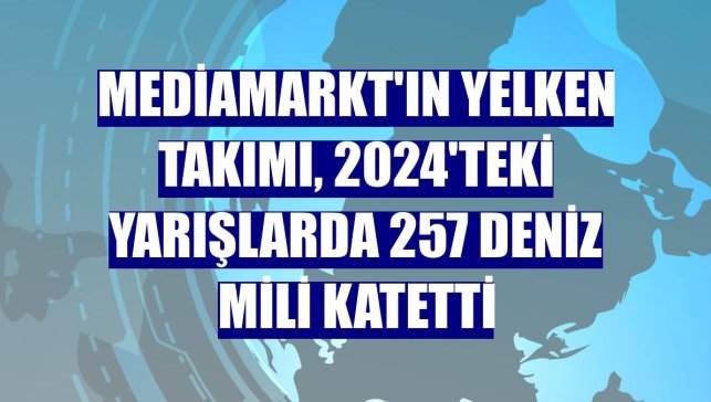 MediaMarkt'ın yelken takımı, 2024'teki yarışlarda 257 deniz mili katetti