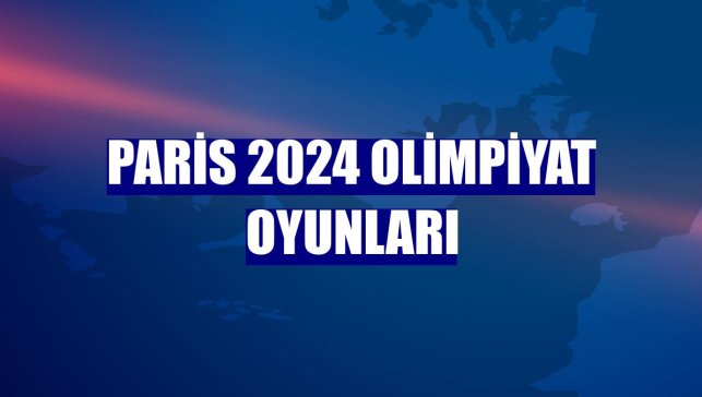 Paris 2024 Olimpiyat Oyunları