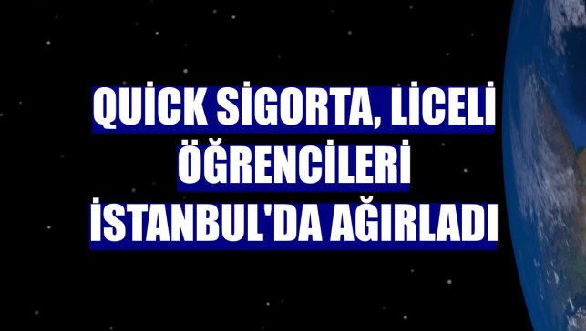 Quick Sigorta, Liceli öğrencileri İstanbul'da ağırladı