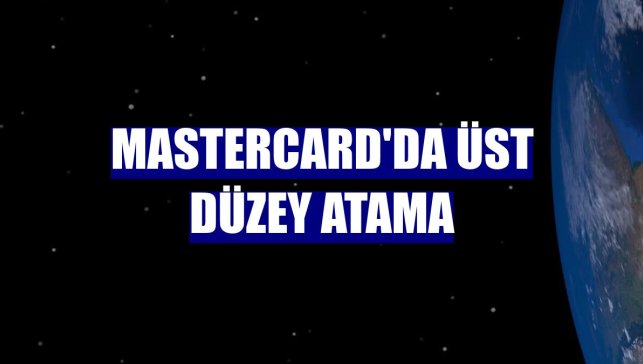 Mastercard'da üst düzey atama
