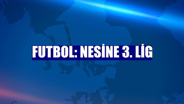 Futbol: Nesine 3. Lig