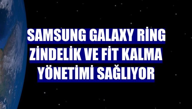 Samsung Galaxy Ring zindelik ve fit kalma yönetimi sağlıyor