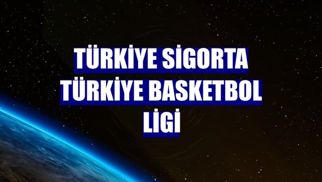 Türkiye Sigorta Türkiye Basketbol Ligi