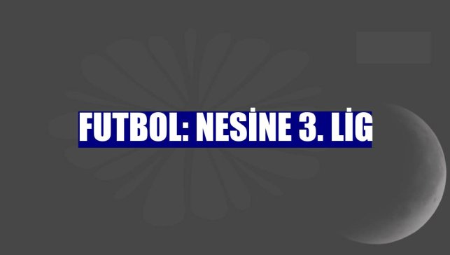 Futbol: Nesine 3. Lig