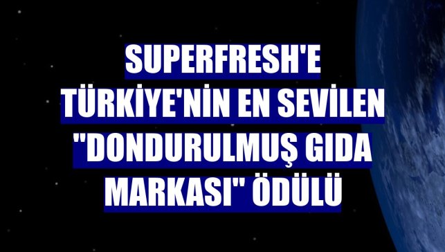 SuperFresh'e Türkiye'nin en sevilen "dondurulmuş gıda markası" ödülü