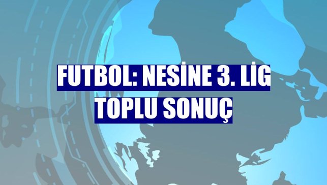 Futbol: Nesine 3. Lig toplu sonuç