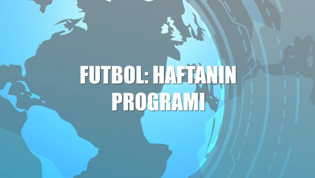 Futbol: Haftanın programı