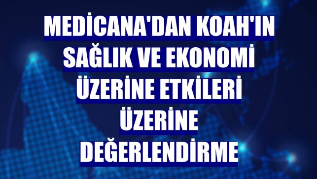 Medicana'dan KOAH'ın sağlık ve ekonomi üzerine etkileri üzerine değerlendirme