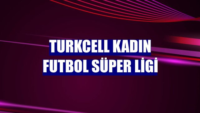 Turkcell Kadın Futbol Süper Ligi