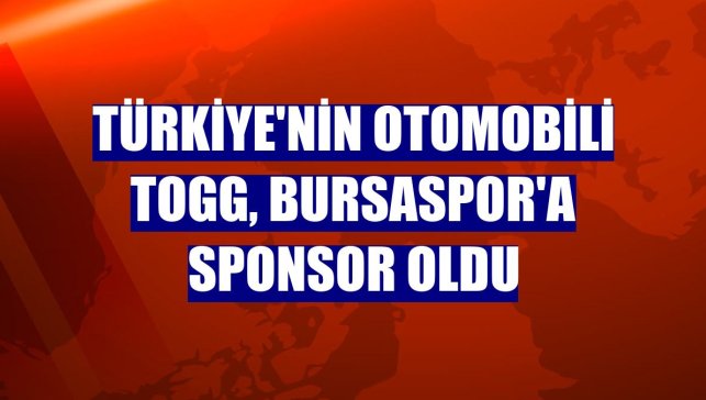 Türkiye'nin otomobili TOGG, Bursaspor'a sponsor oldu