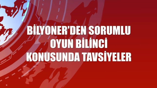 Bilyoner'den sorumlu oyun bilinci konusunda tavsiyeler